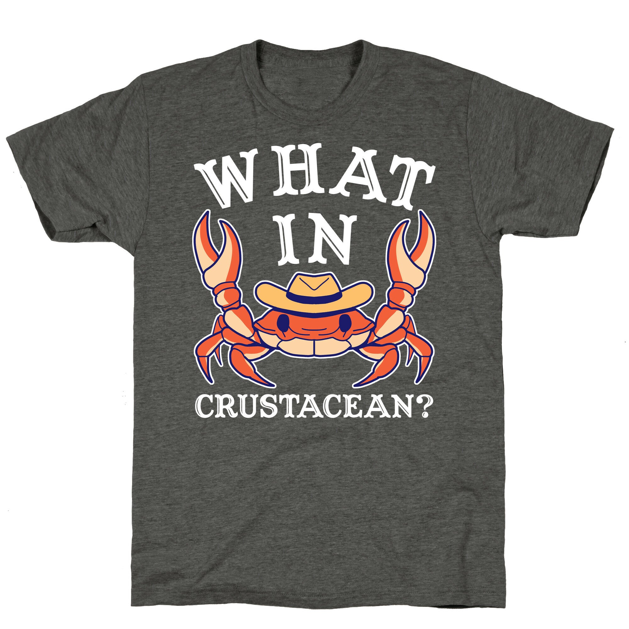 What In Crustacean? Unisex Triblend Tee